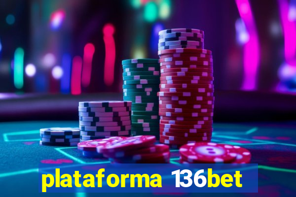 plataforma 136bet